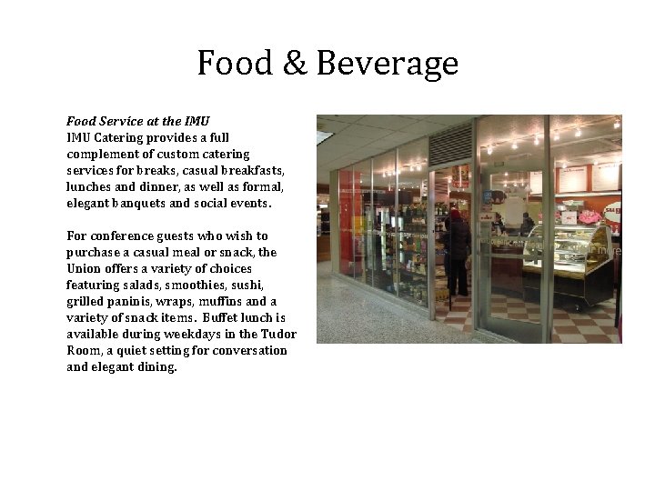 Food & Beverage Food Service at the IMU Catering provides a full complement of