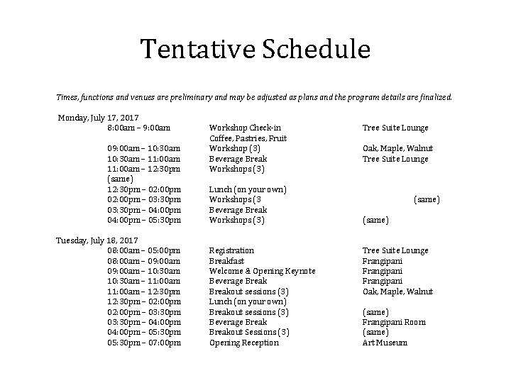 Tentative Schedule Times, functions and venues are preliminary and may be adjusted as plans