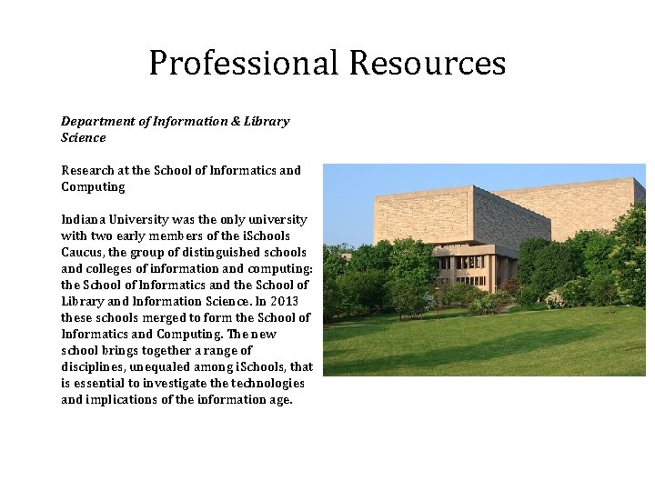 Professional Resources Department of Information & Library Science Research at the School of Informatics