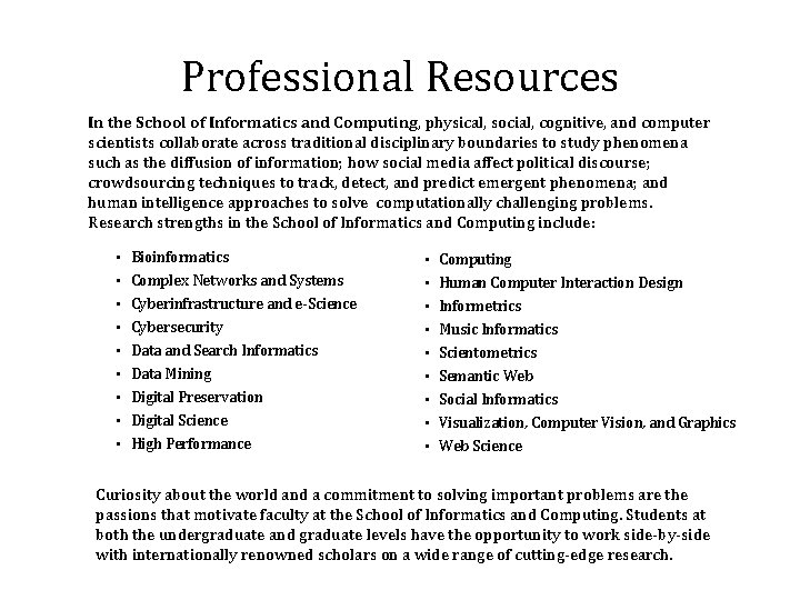 Professional Resources In the School of Informatics and Computing, physical, social, cognitive, and computer