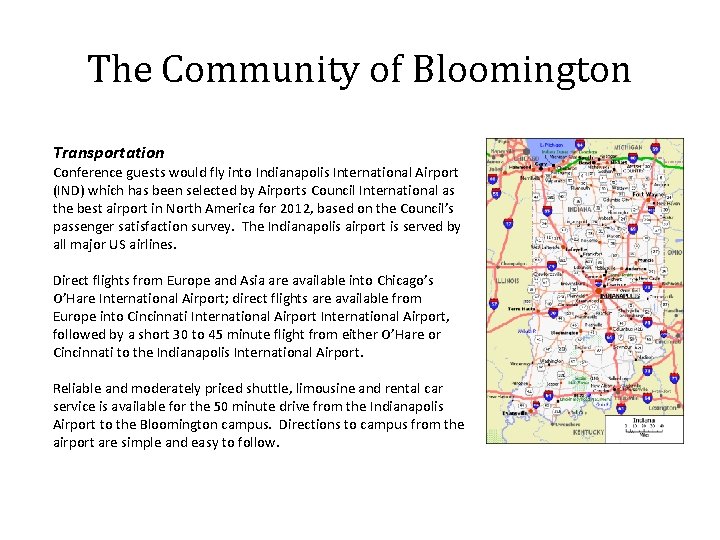The Community of Bloomington Transportation Conference guests would fly into Indianapolis International Airport (IND)