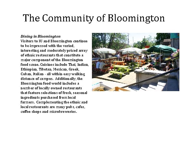 The Community of Bloomington Dining in Bloomington Visitors to IU and Bloomington continue to