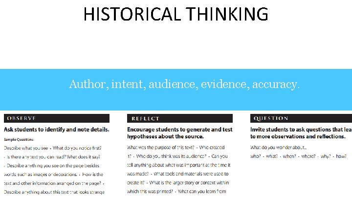 HISTORICAL THINKING Author, intent, audience, evidence, accuracy. 