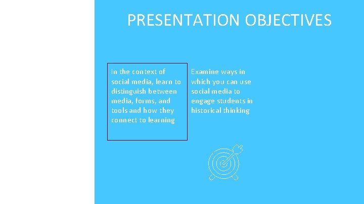 PRESENTATION OBJECTIVES In the context of social media, learn to distinguish between media, forms,