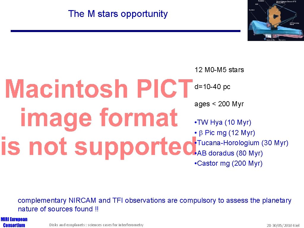 The M stars opportunity 12 M 0 -M 5 stars d=10 -40 pc ages