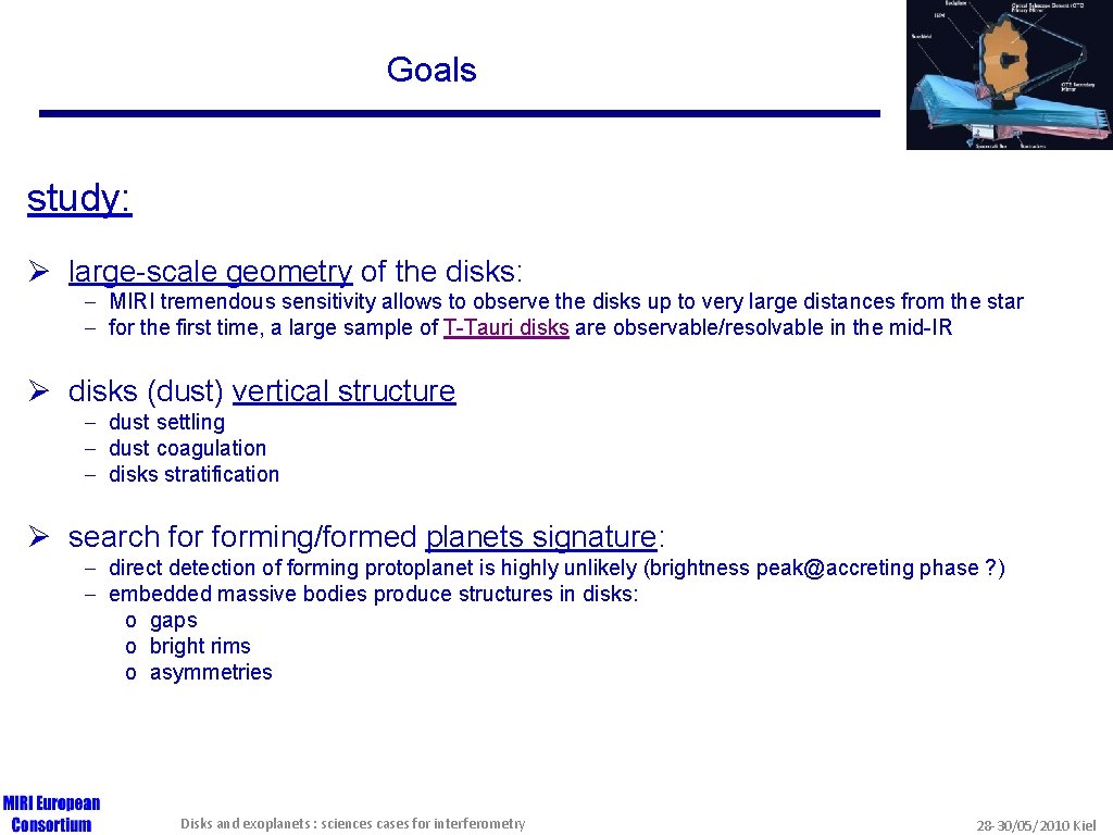 Goals study: Ø large-scale geometry of the disks: MIRI tremendous sensitivity allows to observe