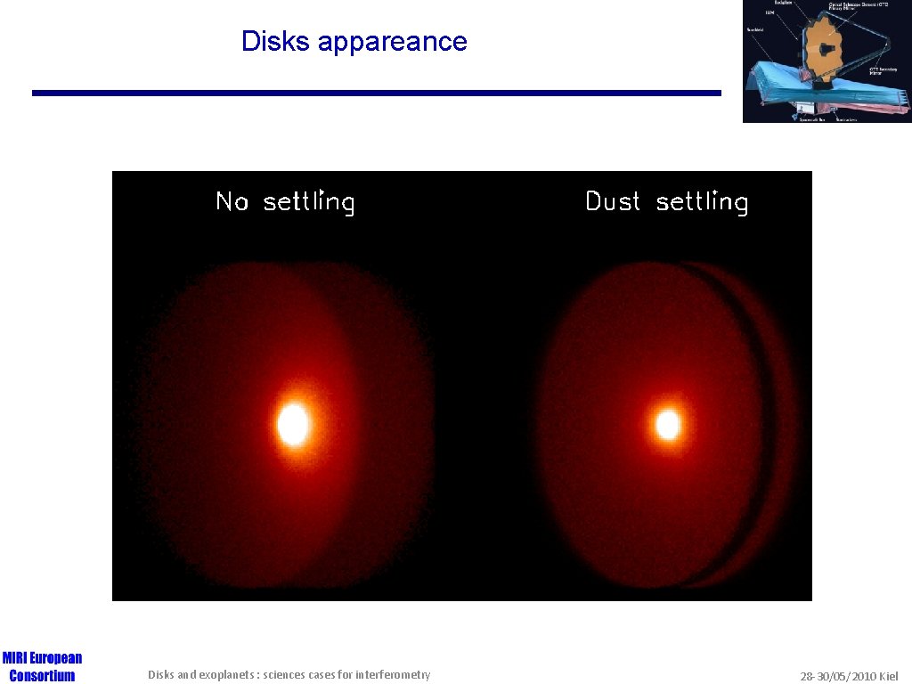 Disks appareance Disks and exoplanets : sciences cases for interferometry 28 -30/05/2010 Kiel 