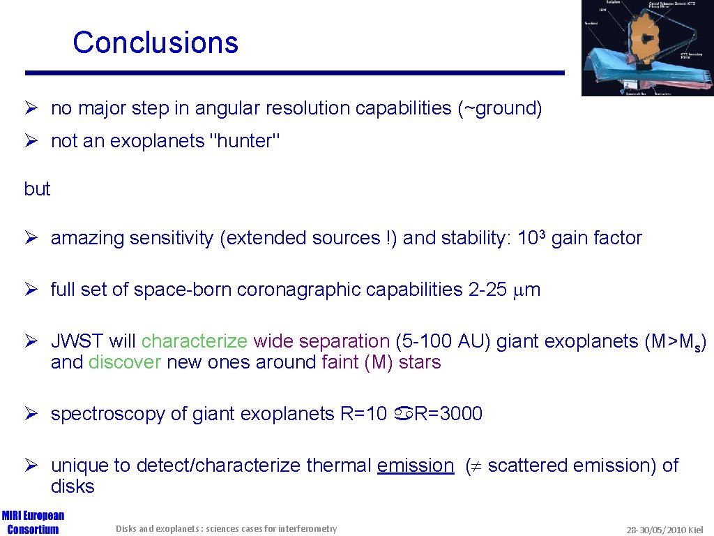 Conclusions Ø no major step in angular resolution capabilities (~ground) Ø not an exoplanets