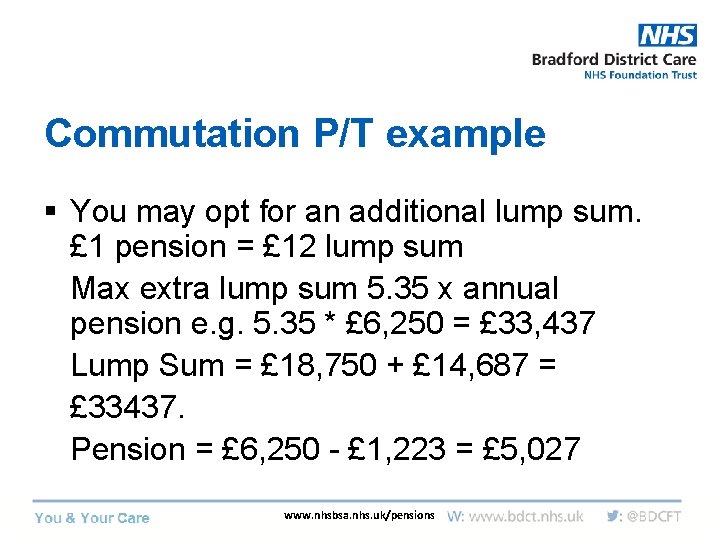 Commutation P/T example § You may opt for an additional lump sum. £ 1