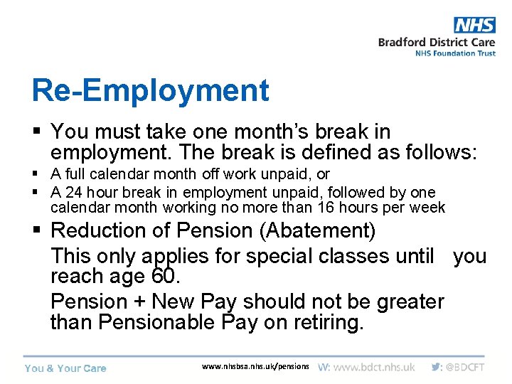 Re-Employment § You must take one month’s break in employment. The break is defined