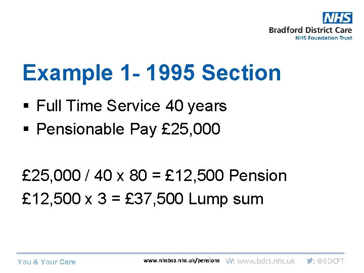 Example 1 - 1995 Section § Full Time Service 40 years § Pensionable Pay
