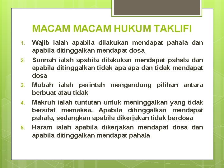 MACAM HUKUM TAKLIFI 1. 2. 3. 4. 5. Wajib ialah apabila dilakukan mendapat pahala