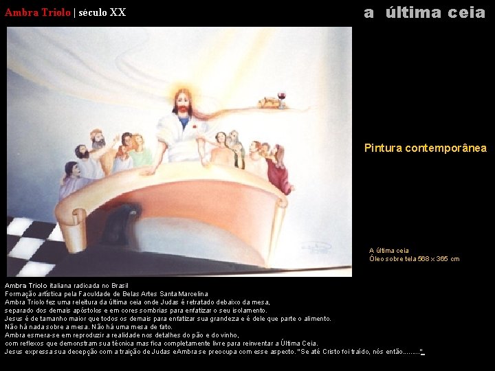 Ambra Triolo | século XX a última ceia Pintura contemporânea A última ceia Óleo