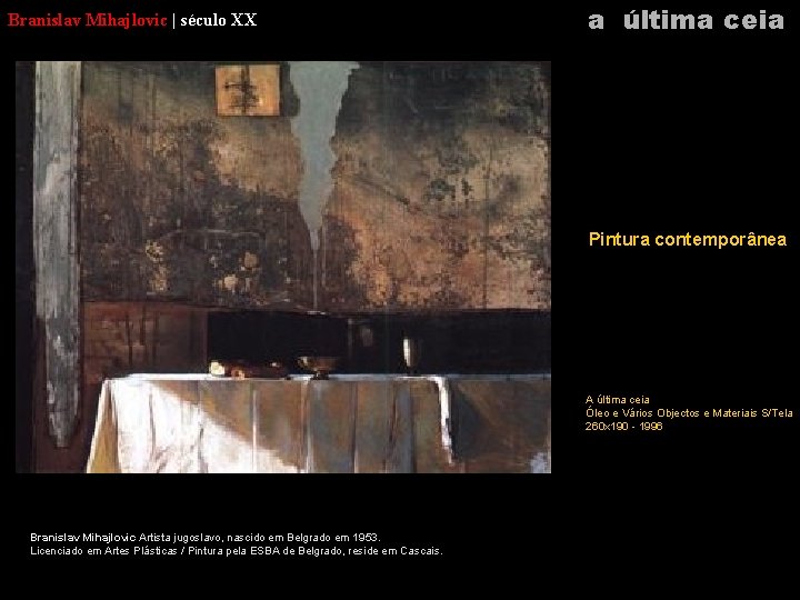 Branislav Mihajlovic | século XX a última ceia Pintura contemporânea Última Ceia - Óleo