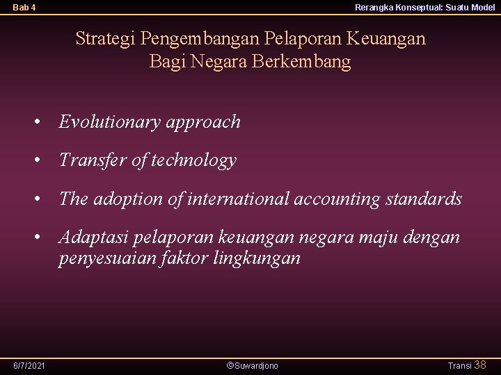 Bab 4 Rerangka Konseptual: Suatu Model Strategi Pengembangan Pelaporan Keuangan Bagi Negara Berkembang •