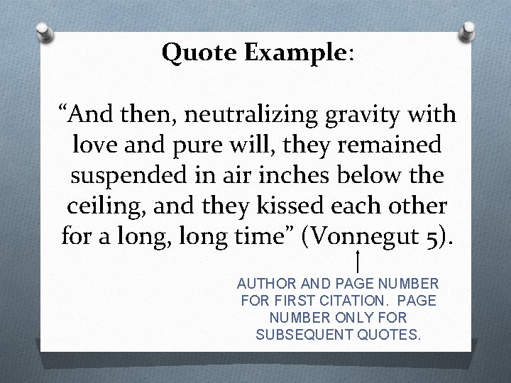 Quote Example: “And then, neutralizing gravity with love and pure will, they remained suspended