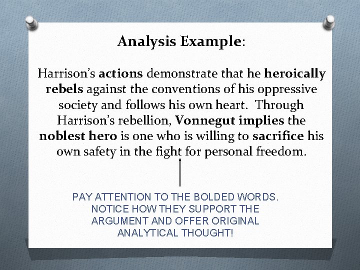 Analysis Example: Harrison’s actions demonstrate that he heroically rebels against the conventions of his