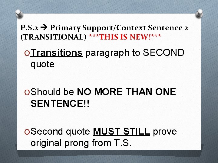 P. S. 2 Primary Support/Context Sentence 2 (TRANSITIONAL) ***THIS IS NEW!*** O Transitions paragraph