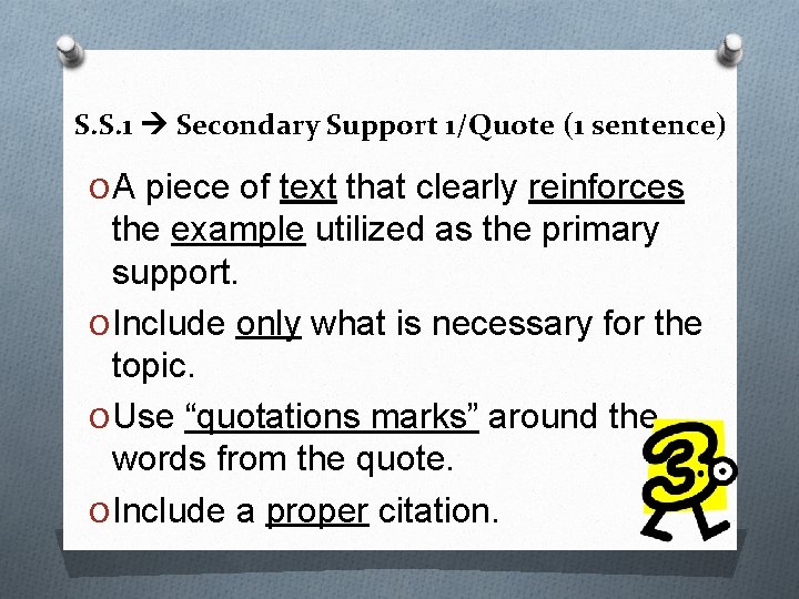 S. S. 1 Secondary Support 1/Quote (1 sentence) O A piece of text that