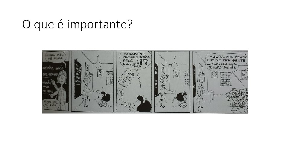 O que é importante? 