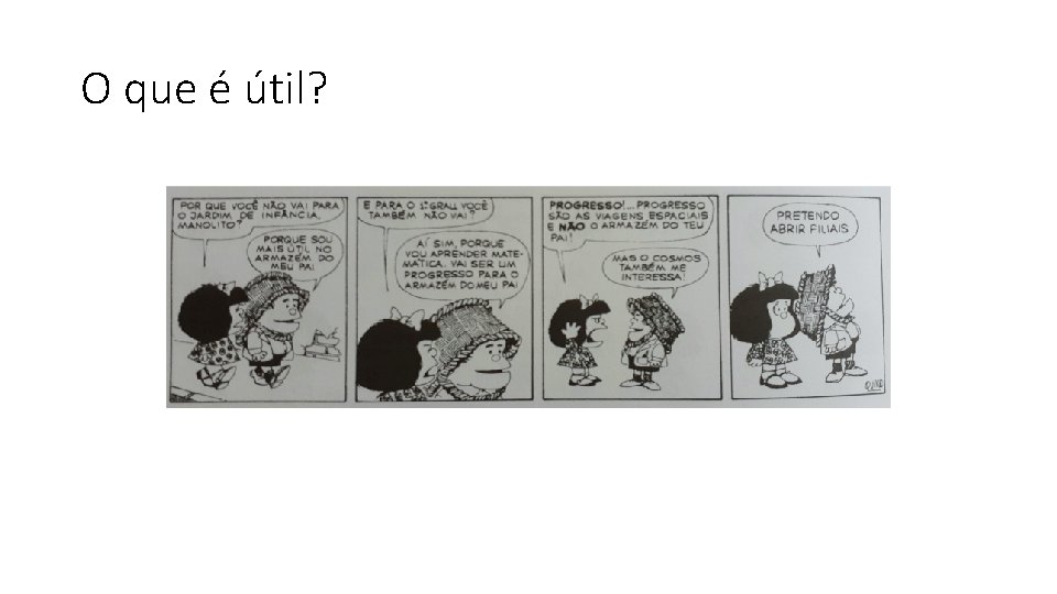 O que é útil? 