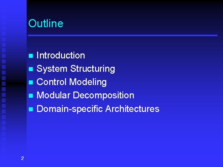 Outline n n n 2 Introduction System Structuring Control Modeling Modular Decomposition Domain-specific Architectures