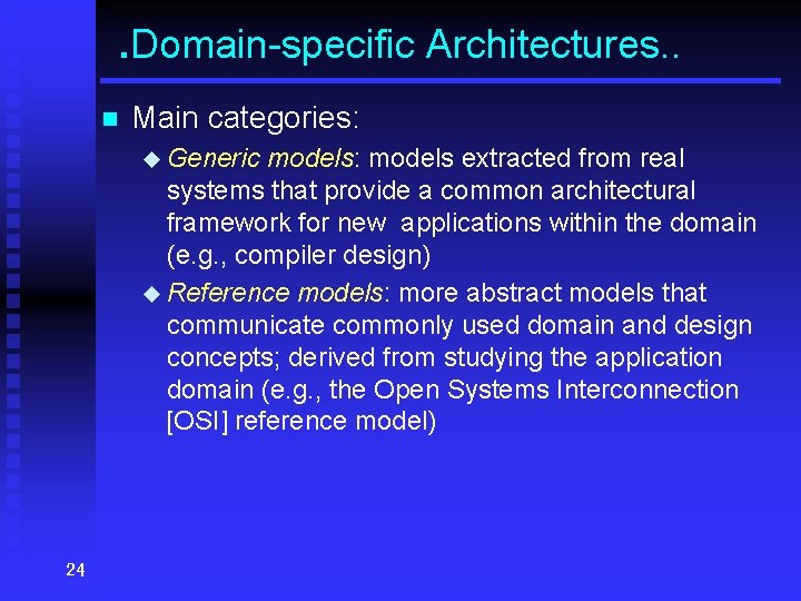 . Domain-specific Architectures. . . n Main categories: u Generic models: models extracted from