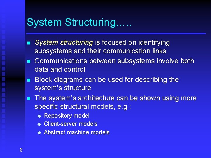 System Structuring…. . n n System structuring is focused on identifying subsystems and their