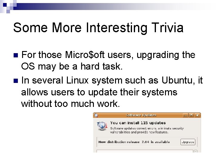 Some More Interesting Trivia For those Micro$oft users, upgrading the OS may be a Some More Interesting Trivia For those Micro$oft users, upgrading the OS may be a
