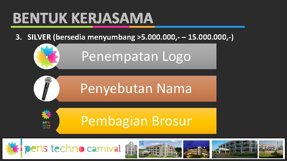 3. SILVER (bersedia menyumbang >5. 000, - – 15. 000, -) Penempatan Logo Penyebutan