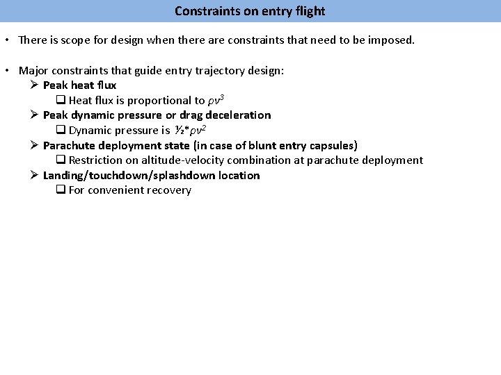 Constraints on entry flight • There is scope for design when there are constraints