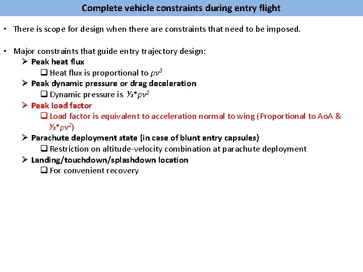 Complete vehicle constraints during entry flight • There is scope for design when there