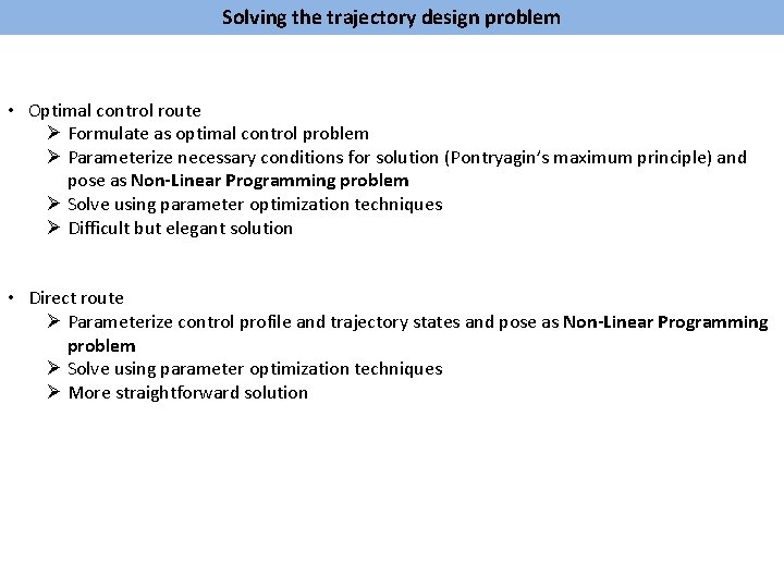 Solving the trajectory design problem • Optimal control route Ø Formulate as optimal control