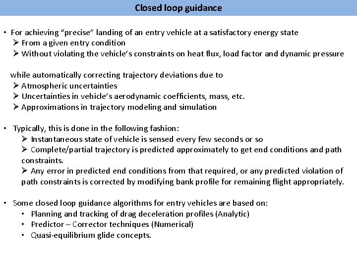 Closed loop guidance • For achieving “precise” landing of an entry vehicle at a