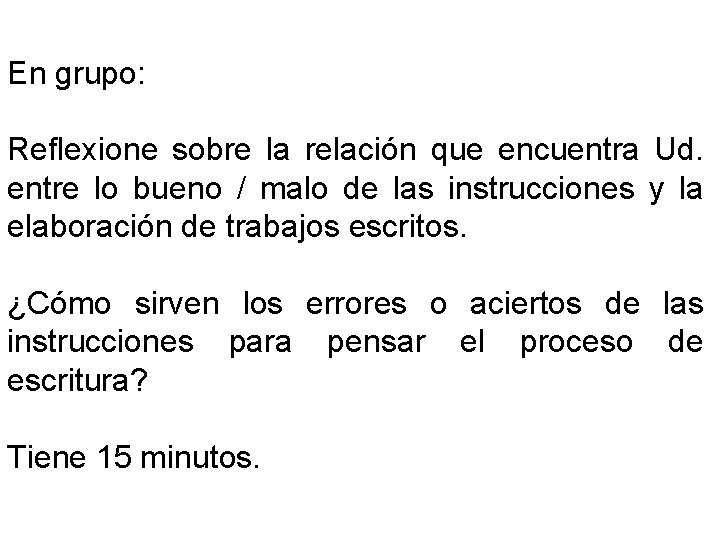 En grupo: Reflexione sobre la relación que encuentra Ud. entre lo bueno / malo