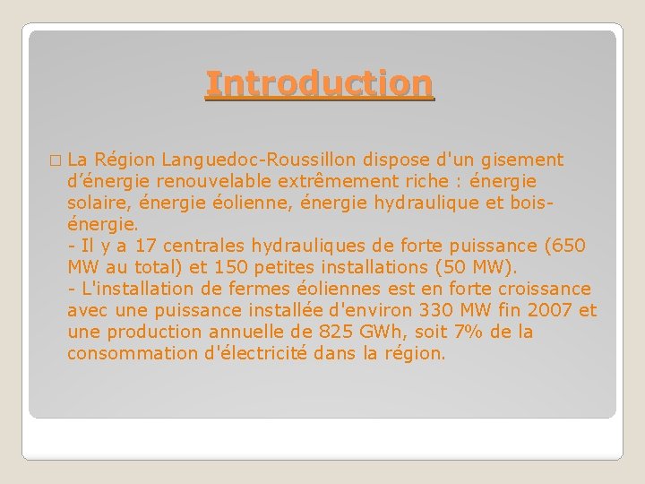 Introduction � La Région Languedoc-Roussillon dispose d'un gisement d’énergie renouvelable extrêmement riche : énergie