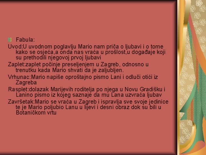 Fabula: Uvod: U uvodnom poglavlju Mario nam priča o ljubavi i o tome kako