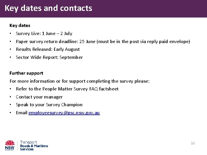 Key dates and contacts Key dates • • Survey Live: 1 June – 2