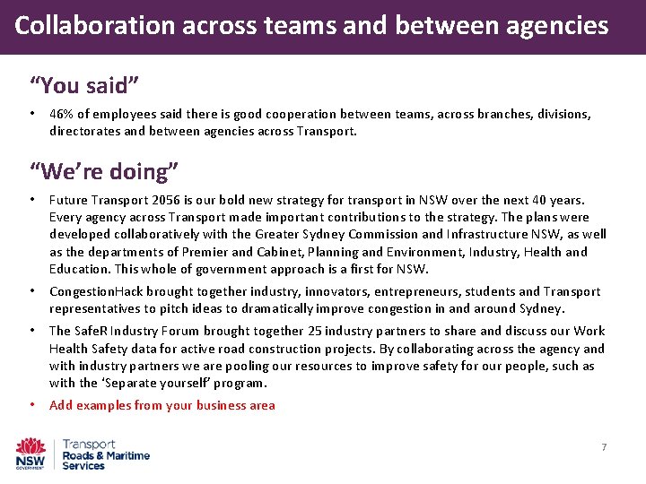 Collaboration across teams and between agencies “You said” • 46% of employees said there