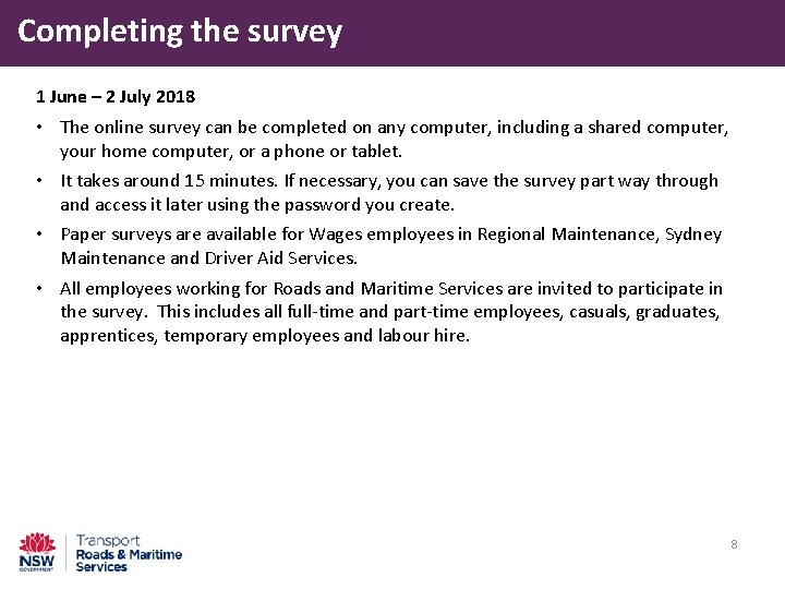 Completing the survey 1 June – 2 July 2018 • The online survey can