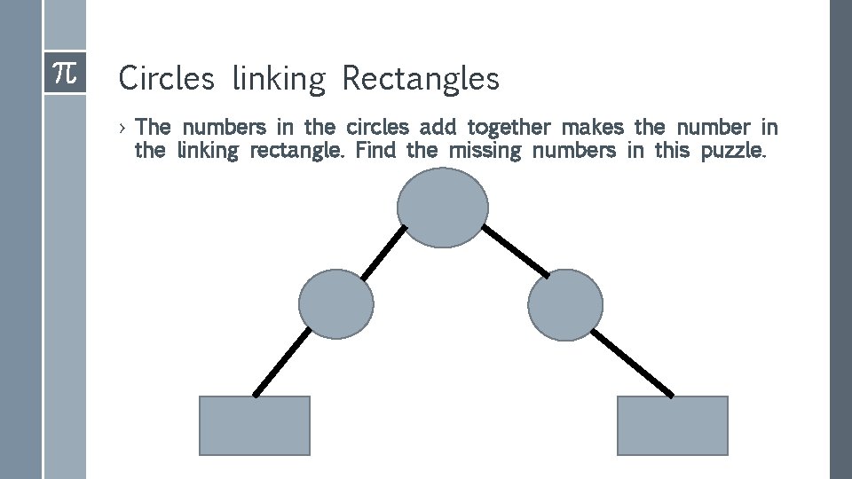 Circles linking Rectangles › The numbers in the circles add together makes the number
