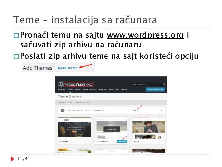 Teme – instalacija sa računara � Pronaći temu na sajtu www. wordpress. org i