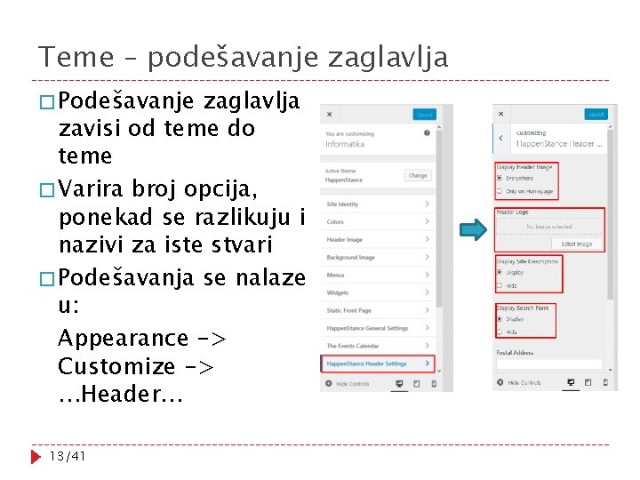 Teme – podešavanje zaglavlja � Podešavanje zaglavlja zavisi od teme do teme � Varira