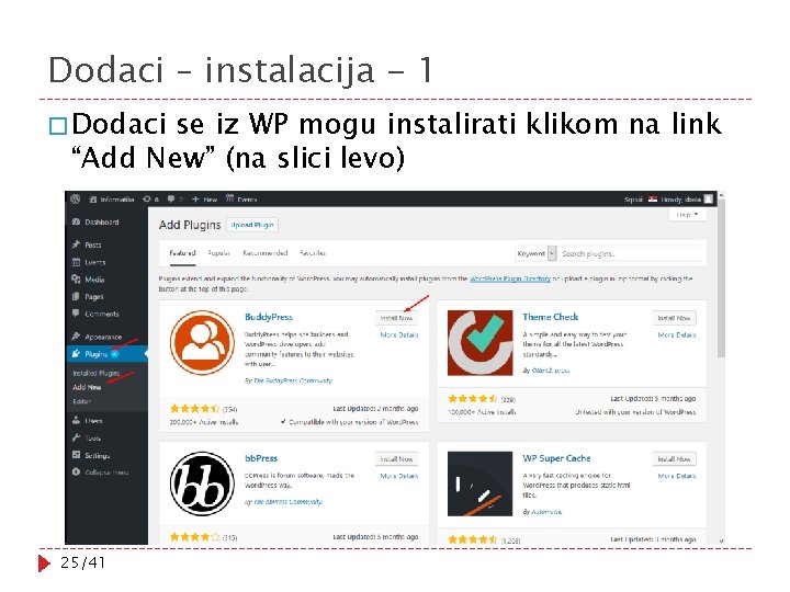 Dodaci – instalacija - 1 � Dodaci se iz WP mogu instalirati klikom na