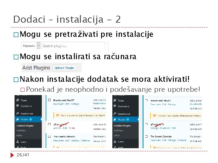 Dodaci – instalacija - 2 � Mogu se pretraživati pre instalacije � Mogu se