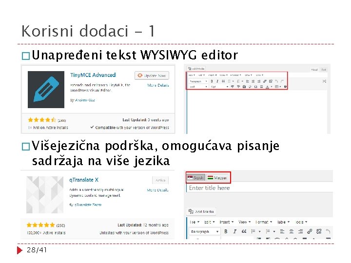 Korisni dodaci - 1 � Unapređeni � Višejezična tekst WYSIWYG editor podrška, omogućava pisanje