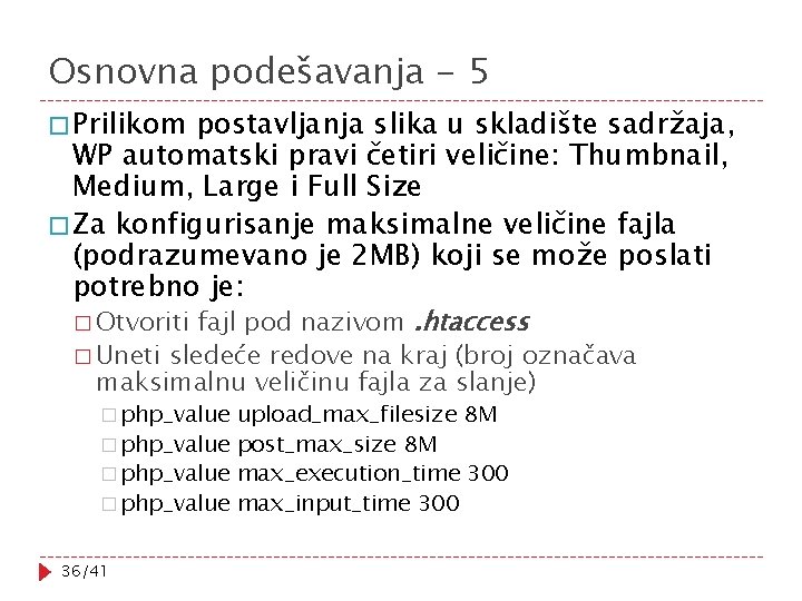 Osnovna podešavanja - 5 � Prilikom postavljanja slika u skladište sadržaja, WP automatski pravi