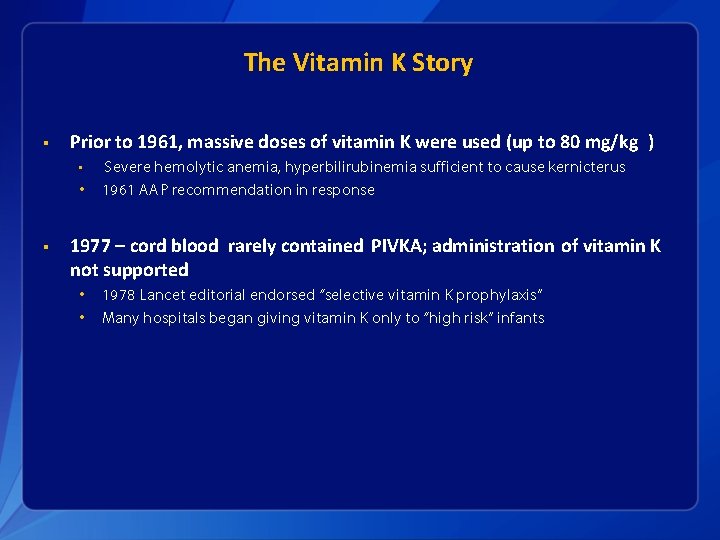 The Vitamin K Story § Prior to 1961, massive doses of vitamin K were