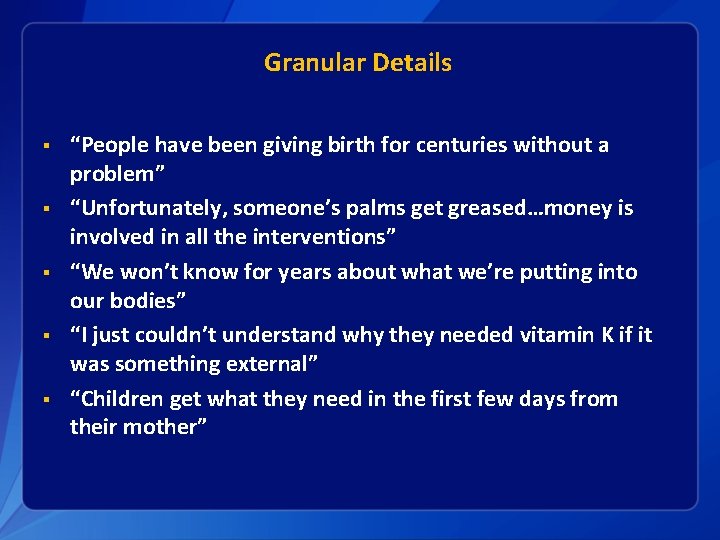 Granular Details § § § “People have been giving birth for centuries without a