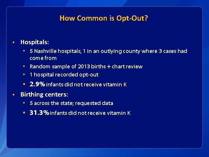 How Common is Opt-Out? § Hospitals: • 5 Nashville hospitals, 1 in an outlying